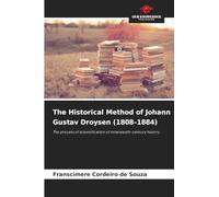 The Historical Method of Johann Gustav Droysen (1808-1884): The process of scientification of nineteenth-century history