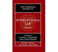 The Cambridge History of International Law: Volume 1, the Historiography of International Law
