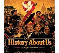 The History About Us, An African American Achievement Story