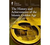 The History and Achievements of the Islamic Golden Age