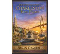 The History and Future of Charleston Real Estate