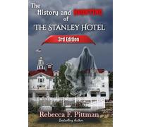 The History and Haunting of the Stanley Hotel 3rd Edition: NEW updates on the hotel's ghost stories, Stanley Film Center, and more.