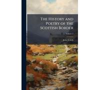 The History and Poetry of the Scottish Border