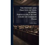 The History and Practice of Civil Actions, Particularly in the Court of Common Pleas
