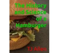 The History and Science of a Hamburger