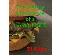 The History and Science of a Hamburger