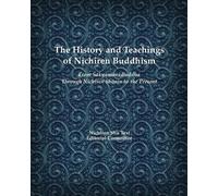 The History and Teachings of Nichiren Buddhism (Tascabile)