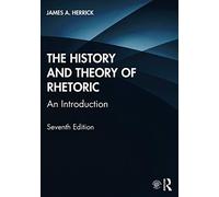 The History and Theory of Rhetoric: An Introduction