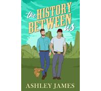The History Between Us: A Dad's Best Friend Small Town Romance, Illustrated Cover