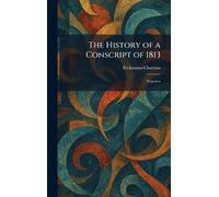 The History of a Conscript of 1813: Waterloo