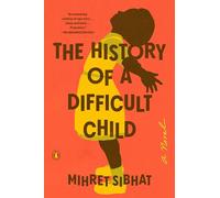 The History of a Difficult Child: A Novel