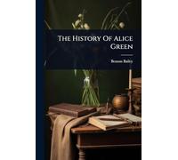 The History Of Alice Green
