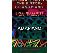 THE HISTORY OF AMAPIANO:: FROM ITS ROOTS TO GLOBAL DOMINANCE