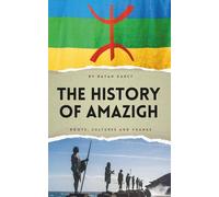 The History of Amazigh: Roots, Cultures and Change