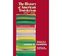 The History of American Trotskyism, 1928-38: Report of a Participant