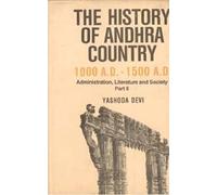 The History of Andhra Country 1000 A.D.-1500 A.D. Administration, Literature and Society(New)
