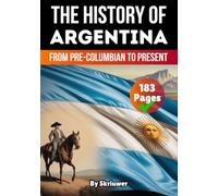 The History Of Argentina: From Pre-Columbian To Present