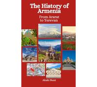 The History of Armenia: From Ararat to Yerevan