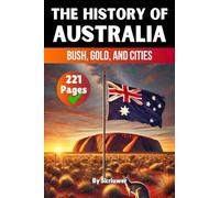 The History of Australia: Bush, Gold, and Cities
