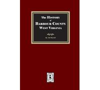 The History of Barbour County, West Virginia
