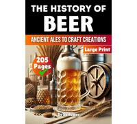 The History of Beer: Ancient Ales to Craft Creations: 21