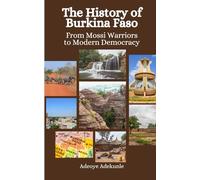 The History of Burkina Faso: From Mossi Warriors to Modern Democracy