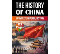 The History of China: A Complete Imperial History (Skriuwer.com Edition)