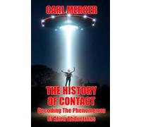 The History Of Contact: Decoding The Phenomenon Of Alien Abductions
