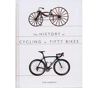 Tom Ambrose The History of Cycling in Fifty Bikes (Tascabile)
