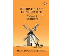 The History Of Don Quixote: Volume 1 Complete