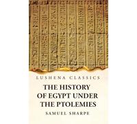 The History of Egypt Under the Ptolemies