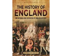The History of England: An Enthralling Overview of English History