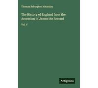 The History of England from the Accession of James the Second: Vol. V