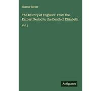 The History of England : From the Earliest Period to the Death of Elizabeth: Vol. 3