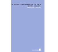 The History of English Law Before the Time of Edward I (V.1 ) (1895 )