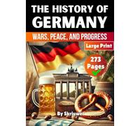 The History of Germany: Wars, Peace, and Progress