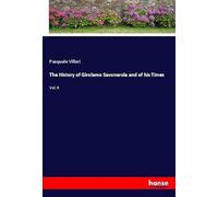 The History of Girolamo Savonarola and of his Times: Vol. II