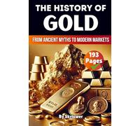 The History of Gold: From Ancient Myths to Modern Markets