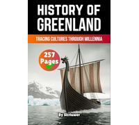 The History of Greenland: Tracing Cultures Through Millennia