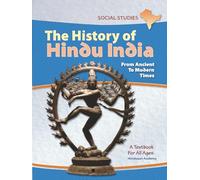 The History of Hindu India: From Ancient To Modern Times