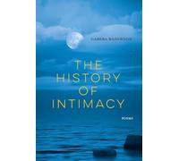 The History of Intimacy: Poems