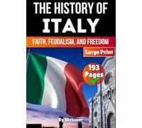 The History of Italy: Faith, Feudalism, Freedom