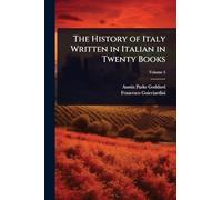 The History of Italy Written in Italian in Twenty Books