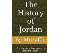 The History of Jordan: From Ancient Kingdoms to a Modern Nation