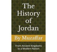 The History of Jordan: From Ancient Kingdoms to a Modern Nation