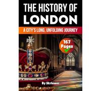 The History of London: A City’s Long, Unfolding Journey