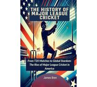 The History of Major League Cricket