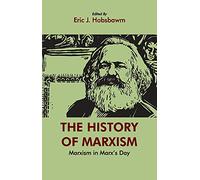 The History of Marxism: Marxism in Marx's Day