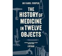The History of Medicine in Twelve Objects
