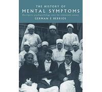 The History of Mental Symptoms: Descriptive Psychopathology since the Nineteenth Century